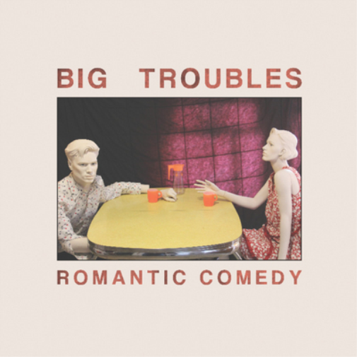 Big Troubles Romantic Comedy (Vinyl LP) 12" Album