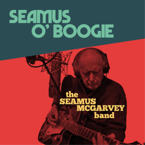 The Seamus McGarvey Band Seamus O'Boogie (CD) Album