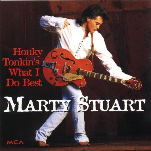 Stuart,Marty Honky Tonkin's What I Do Best (CD) Album