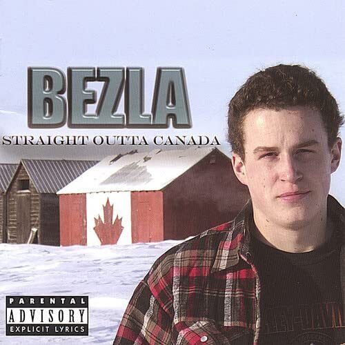 Bezla Straight Outta Canada (CD)