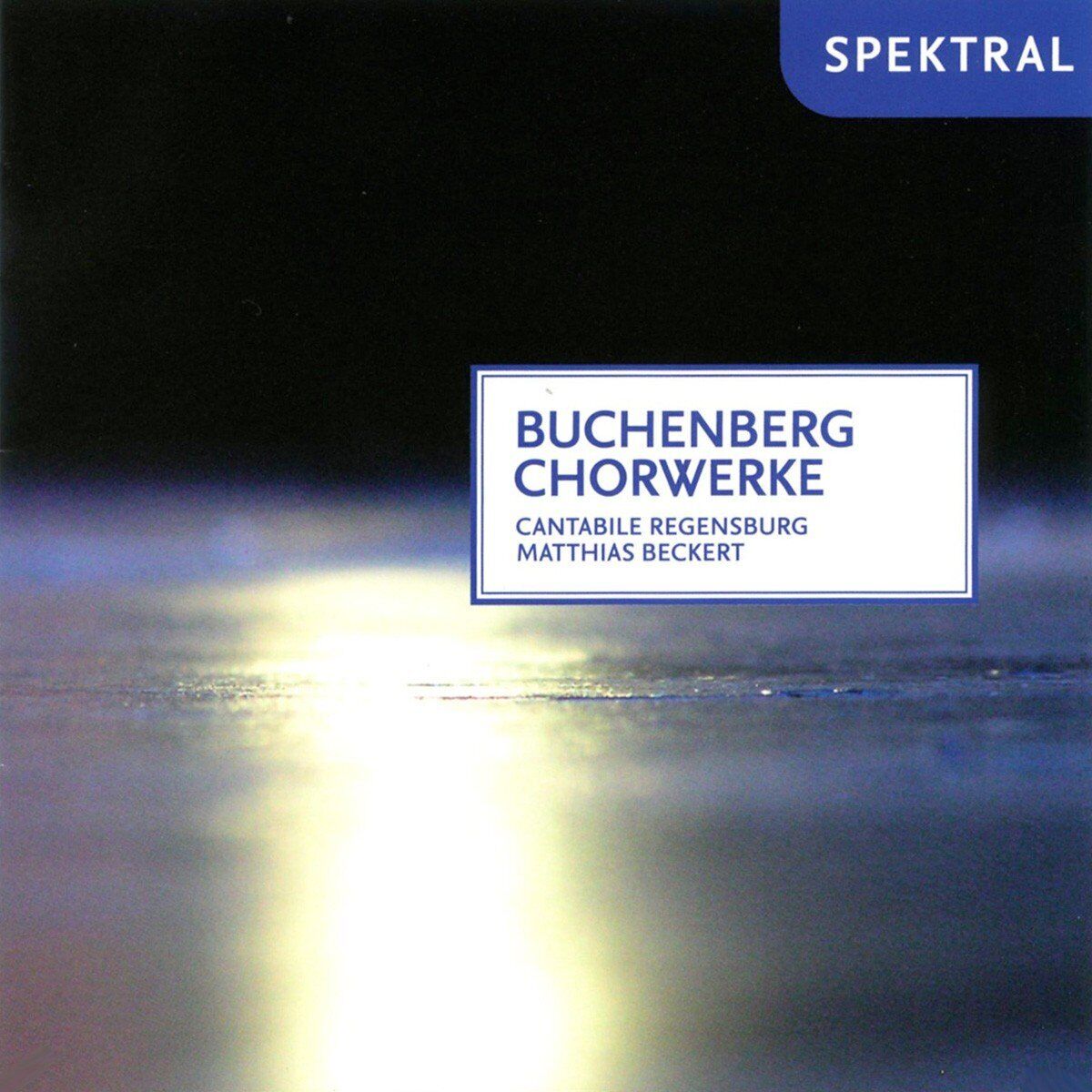 Cantabile Regensburg Buchenberg: Chorwerke (CD)