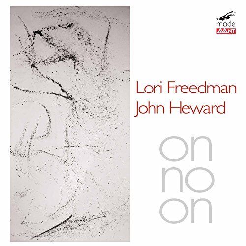 Lori Freedman/ John Heward Lori Freedman, John Heward: On No On CD NEW