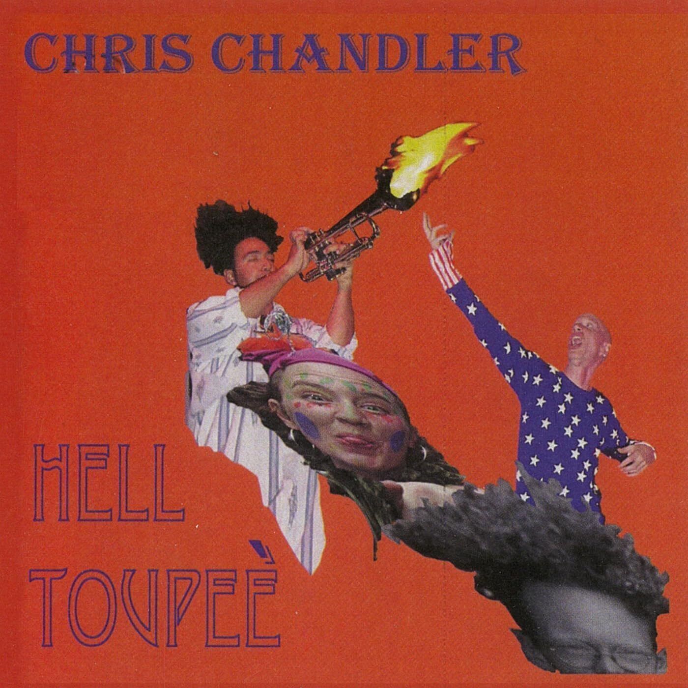 Chris Chandler Hell Toupee (CD) Album