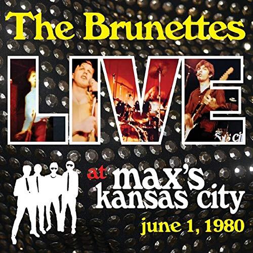 The Brunettes Live At Max's Kansas City June 1, 1980 (CD)