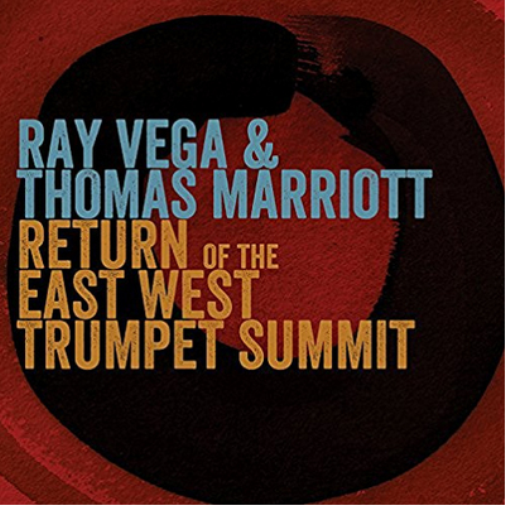 Ray Vega Return of the East-West Trumpet Summit (CD) Album