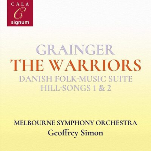Percy Grainger Grainger: The Warriors/Danish Folk-music Suite/Hill-songs 1  (CD)