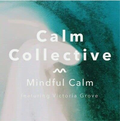 Calm Collective / Grove, Victoria Mindful Calm (CD)