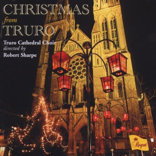 REGCD281 Truro Cathedral Choir Directed By Robert Sharpe Christmas From Truro CD