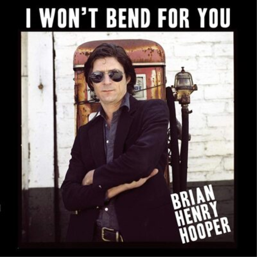 Brian Henry Hooper I Won't Bend for You (Vinyl LP) 12" Album