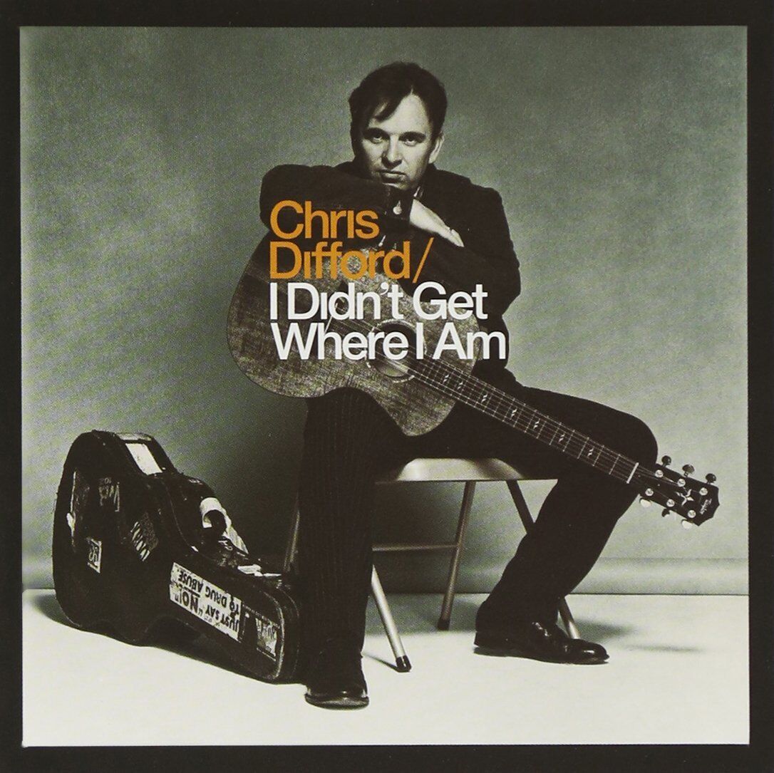 Chris Difford I Didn't Get Where I Am (CD)