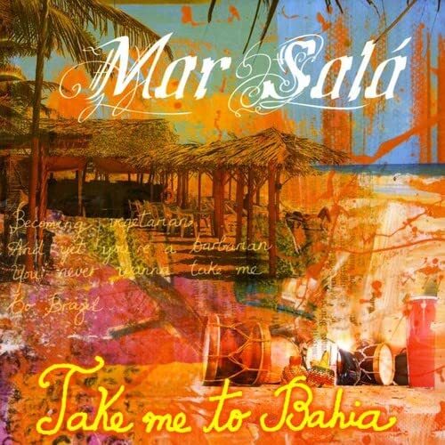 Mar Sal Take Me to Bahia (CD)