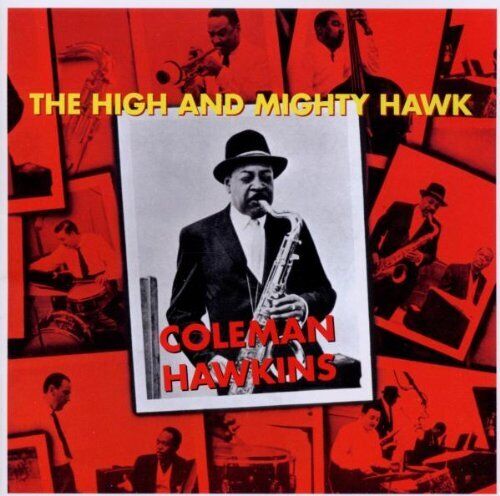 Coleman Hawkins - The High And Mighty Hawk