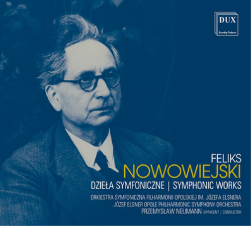 Felix Nowowiejski Feliks Nowowiejski: Symphonic Works (CD) Album