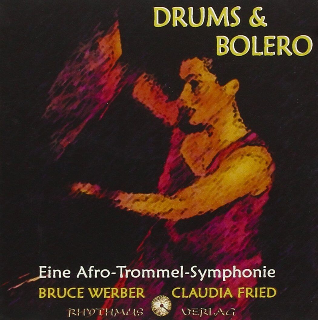 Claudia Fried Drums & Bolero - Eine Afro-Trommel-Symphonie,1 Audio-CD