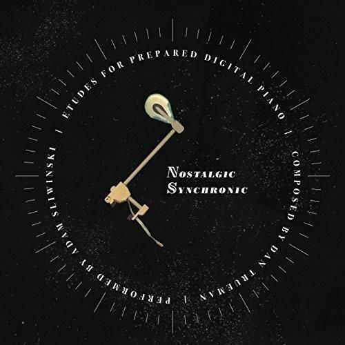 Vinile Dan Trueman / Adam Sliwinski - Nostalgic Synchronic (Etudes For Prepared
