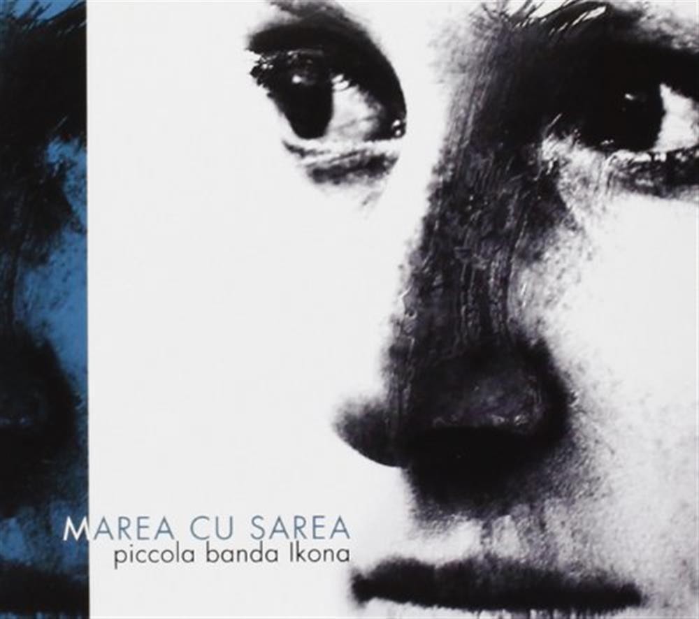 Marea Cu Sarea - Piccola Banda Ikona (Audio CD)