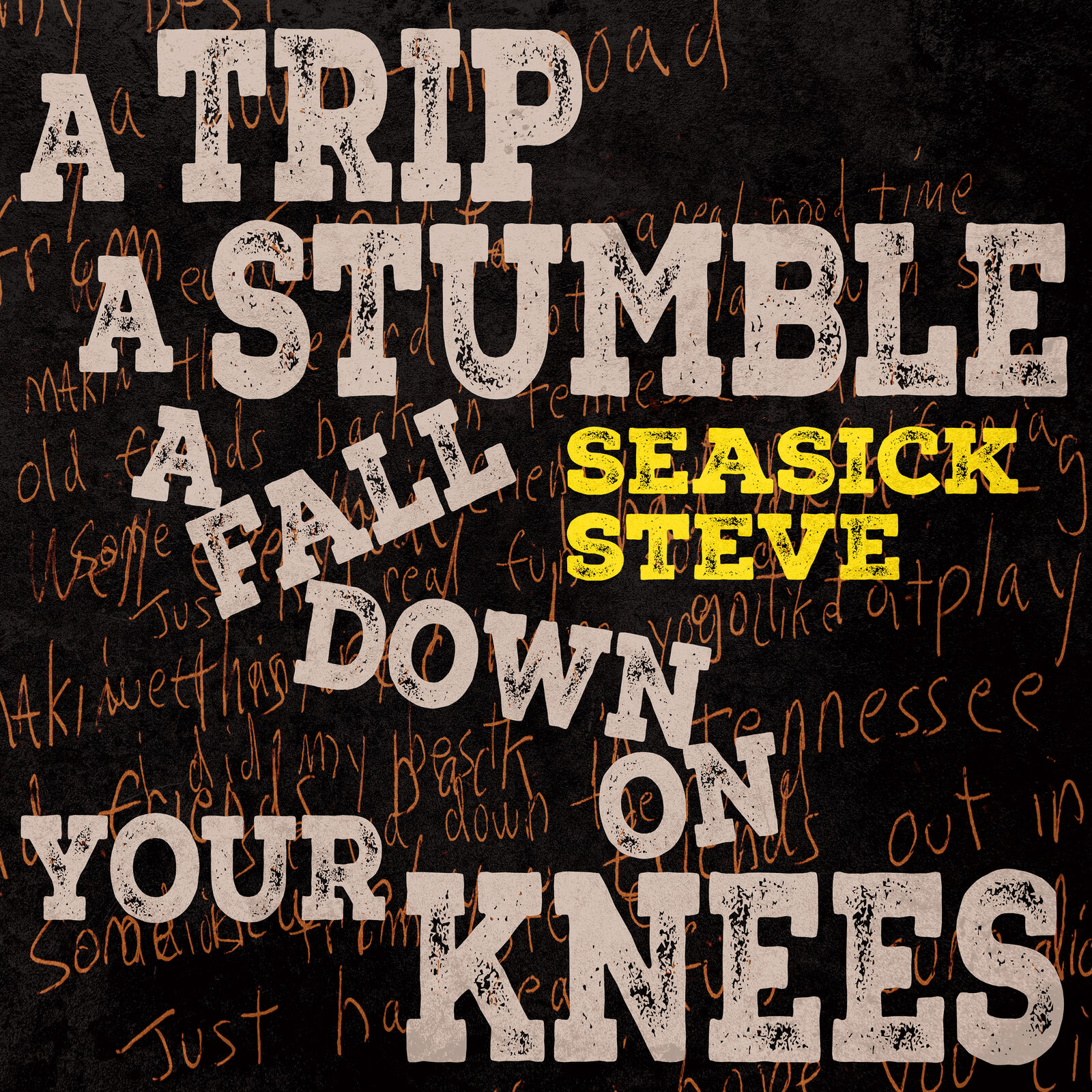Seasick Steve A Trip, a Stumble, a Fall Down On Your Knees (Vinyl LP)