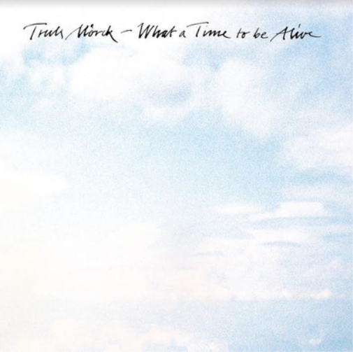 Truls Morck What a Time to Be Alive (Vinyl LP) 12" Album