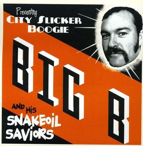 Big B & His Snakeoil Saviors Big B & His Snakeoil Saviors (CD)