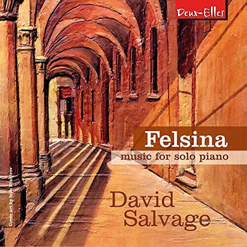 David Salvage Felsina: Music for Solo Piano (CD) Album Digipak