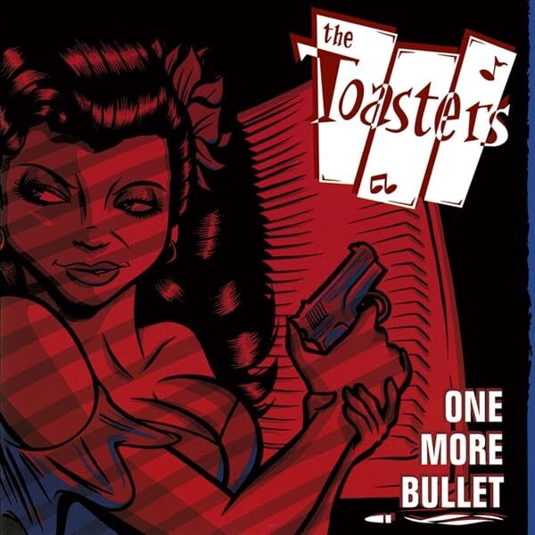 Toasters One More Bullet (Vinyl LP)