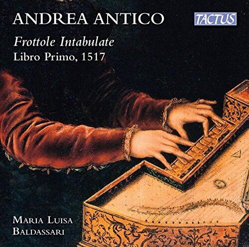 Andrea Antico  - Frottole Intabulate Per Sonare Organi - Cd