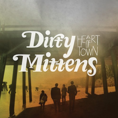 Dirty Mittens Heart of Town (CD)