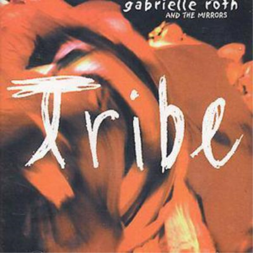 Gabrielle Roth & The Mirrors Tribe (CD) Album