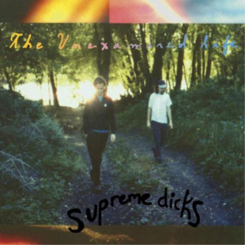 Supreme Dicks The Unexamined Life (Vinyl LP) 12" Album