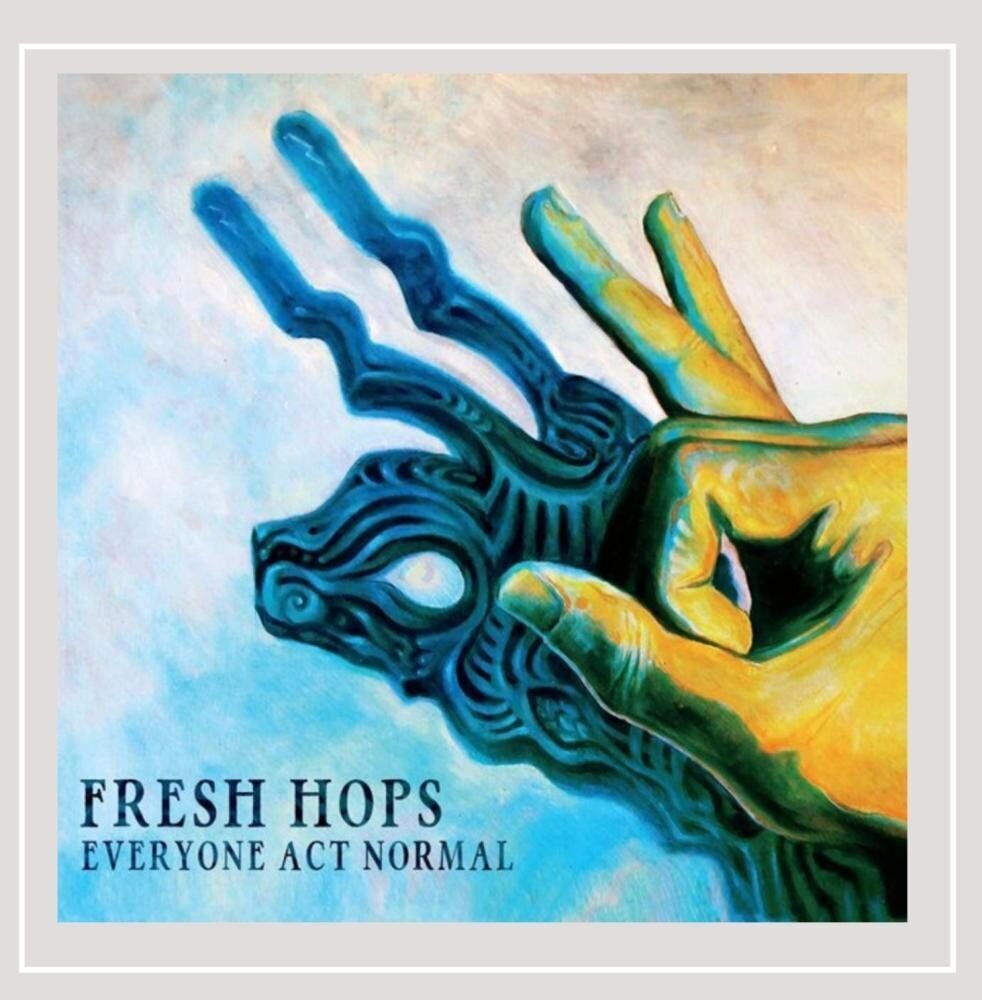Fresh Hops Everyone Act Normal (CD)