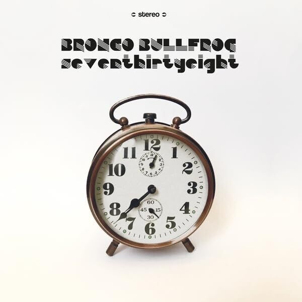 bronco bullfrog Seventhirtyeight (Vinyl LP)