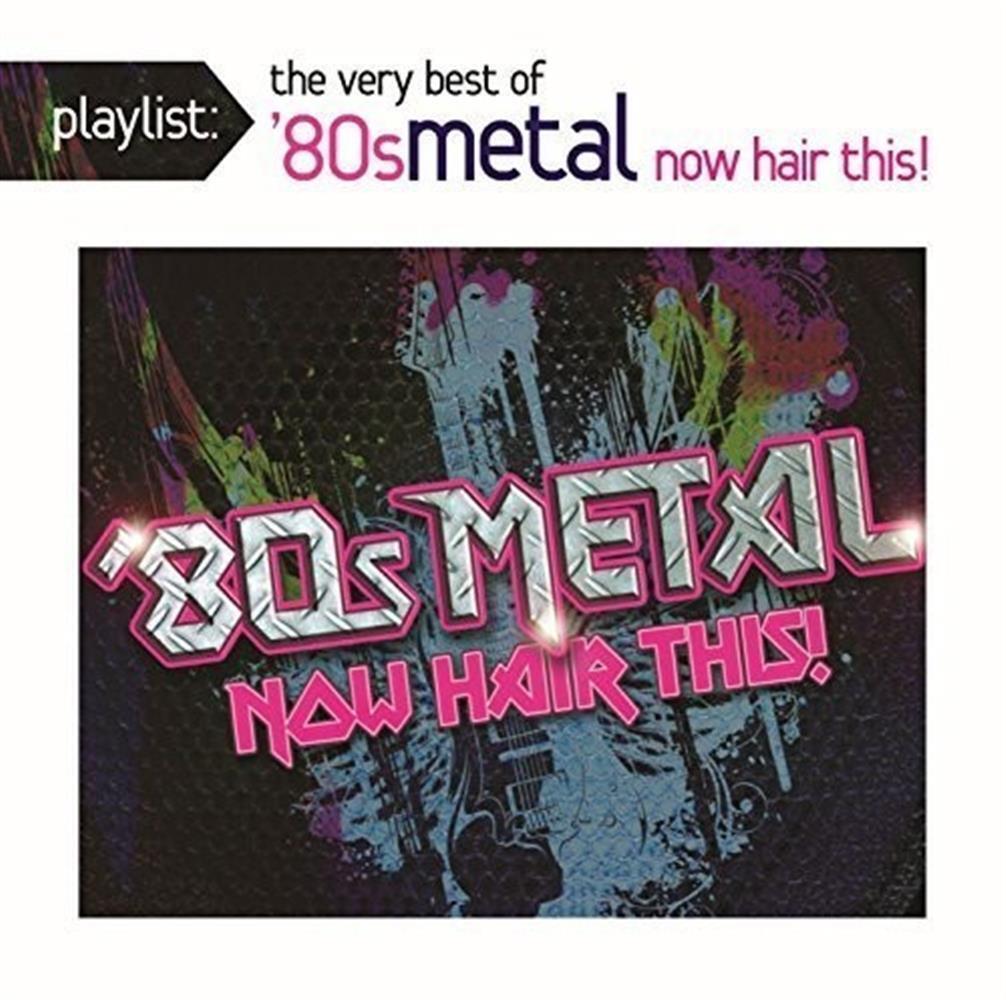 Playlist: The Very Best Of 80S Metal: Now / Various - AA.VV. (Audio Cd)