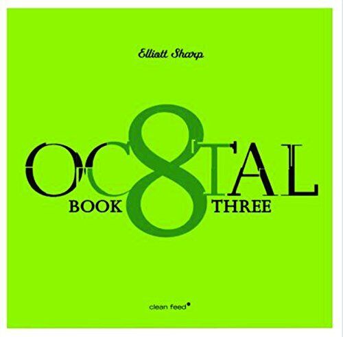 Elliott Sharp Octal-Book Three (CD)
