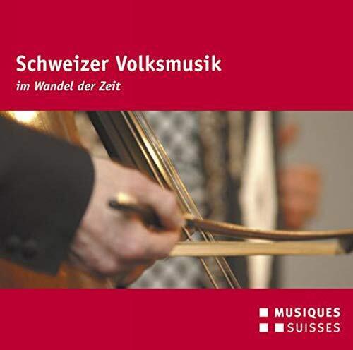 VARIOUS ARTISTS Schweizer Volksmusik im Wandel der Zeit (CD)