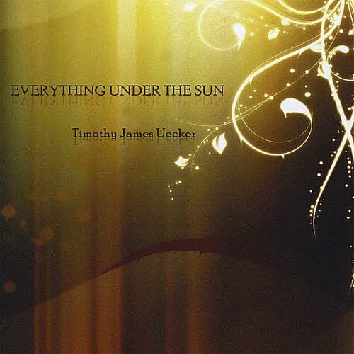 Timothy James Uecker Everything Under the Sun (CD)