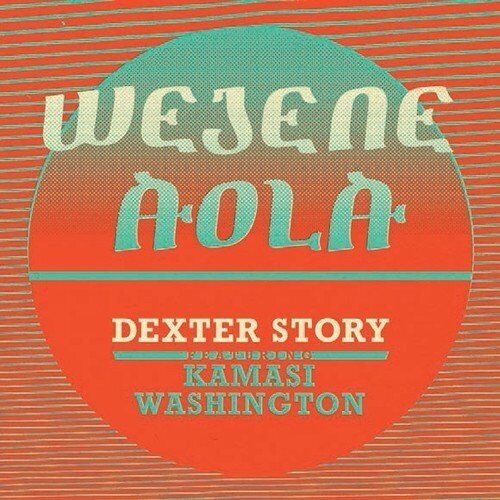 Dexter Story Wejene Aloa (Feat. Kamasi Washington) 7 Inch Vinyl SNDW7022 NEW