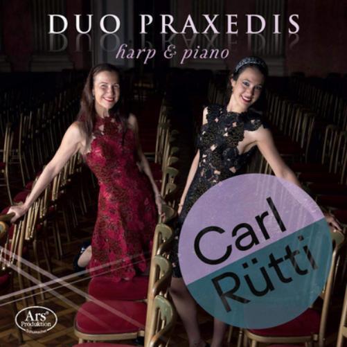 Carl Rütti Duo Praxedis: Harp & Piano: Works By Carl Rütti (CD) Album