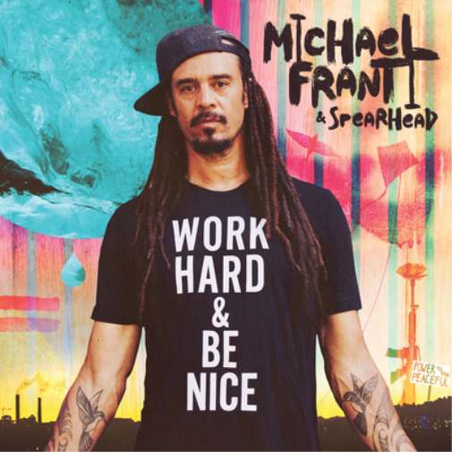 Michael Franti and Spearhead Work Hard and Be Nice (CD) Album