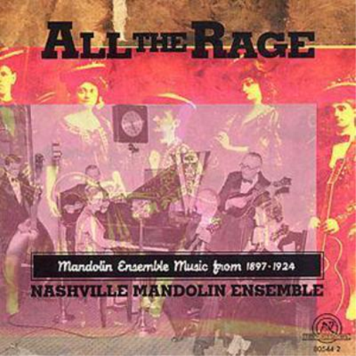 Nashville Mandolin Ense All The Rage: Mandolin Ensemble Music From 1897 -  (CD)