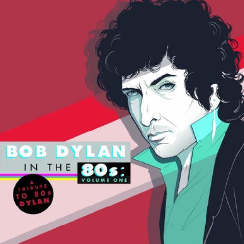 Various Artists Bob Dylan in the 80s: A Tribute to 80s Dylan - Volume (Vinyl LP)