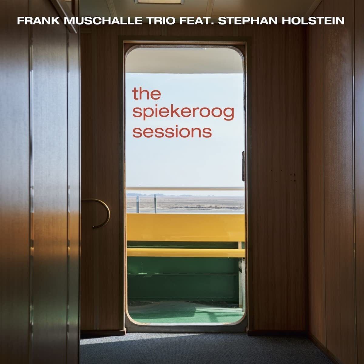 Frank Muschalle Trio feat. Stephan Holstein The Spiekeroog Sessions