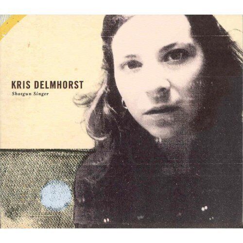 Kris Delmhorst Shotgun Singer (CD) Album