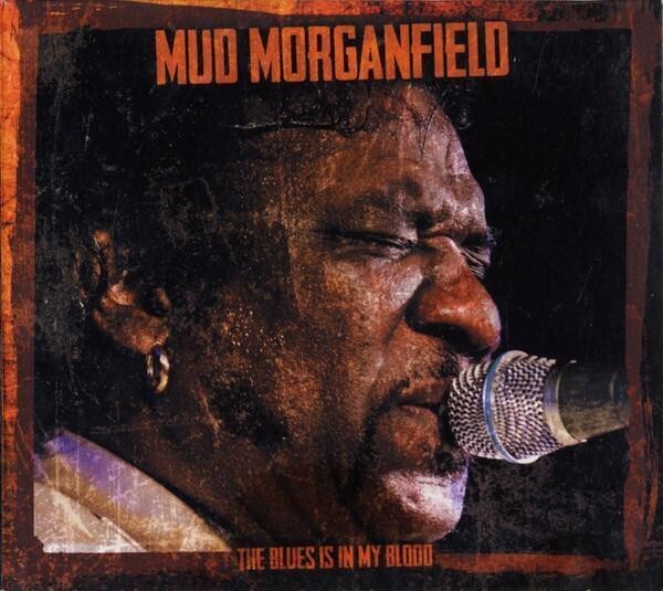Mud Morganfield Blues Is In My Blood CD Poland Music Avenue 2013 in digipak