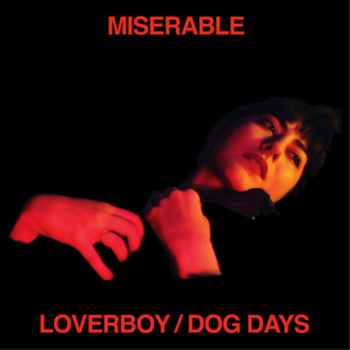 Miserable Loverboy/Dog Days (Vinyl LP) 12" Album