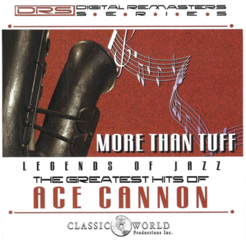 Ace Cannon More Than Tuff: The Greatest Hits of Ace Cannon (CD) Album