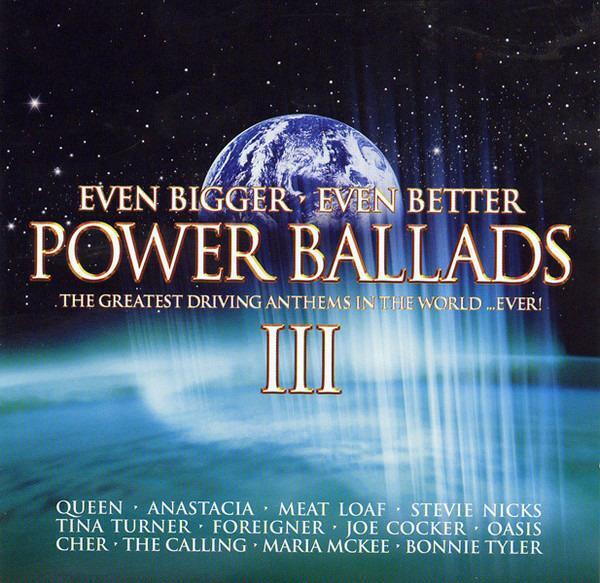 Artisti Vari - Power Ballads Iii: Even Bigger, Even Better / Various - 2 Cd