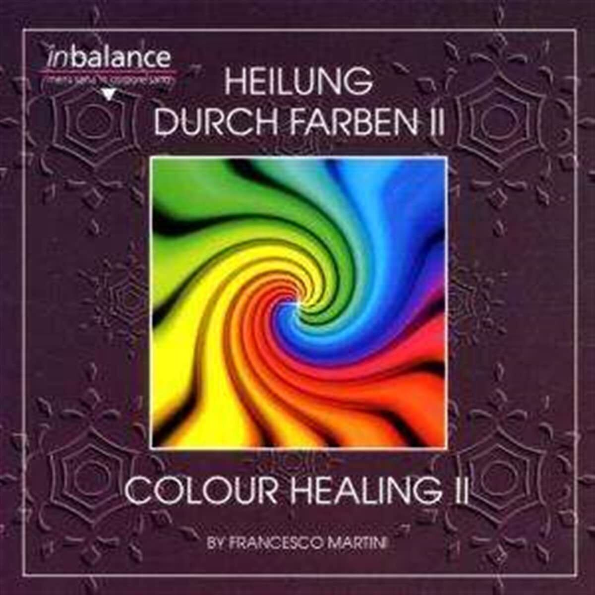 Francesco Martini Heilung Durch Farben II