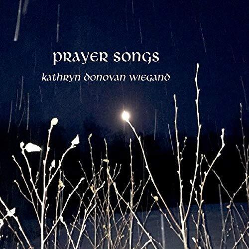 Kathryn Donovan Wiegand Prayer Songs (CD)