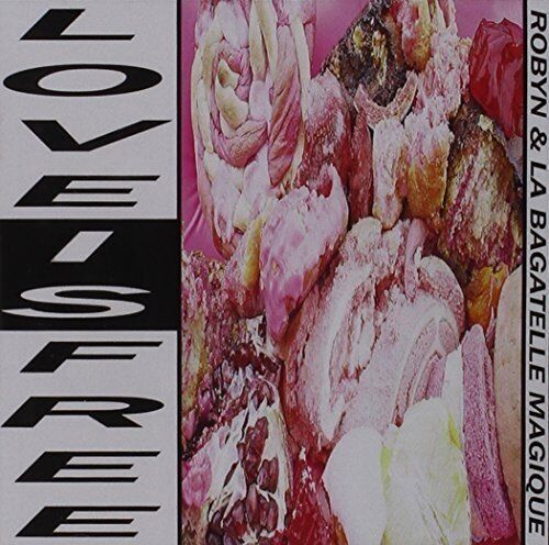 Robyn & La Bagatelle Magique Love is Free (CD)