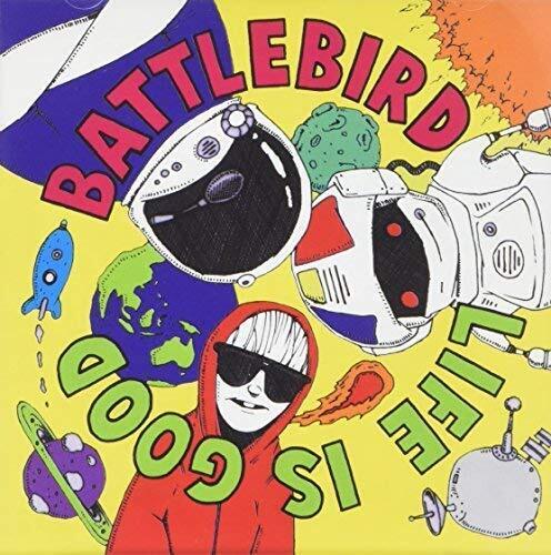 Battlebird Life Is Good (CD)